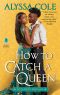 [Runaway Royals 01] • How to Catch a Queen